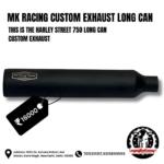 MK RACING CUSTOM EXHAUST LONG CAN HARLEY STREET 750